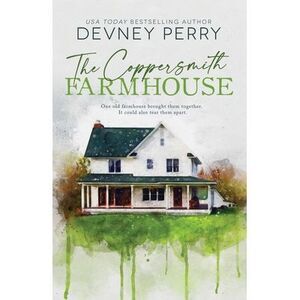 The Coppersmith Farmhouse -- Devney Perry